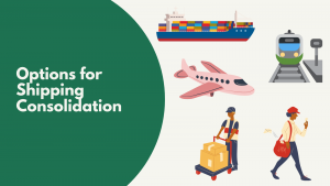 Options for Shipping Consolidation Services